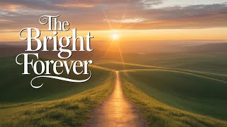 The Bright Forever 💕 Fanny Crosby Hymn with Lyrics 💕 Soul Hymn Rising