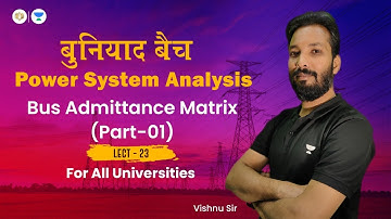 Lec #24 | Power System Analysis | Bus Admittance Matrix | Vishnu Sir