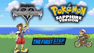 The First Step - Kingdom Hearts Re: Chain of Memories - Pokémon Sapphire