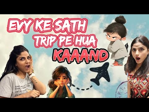 Evy k saath Trip pe hua kaand #trip #travel #fun #cute #love