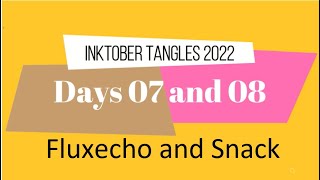 Inktober 2022 Days 7 and 8 with Fluxecho and Snack