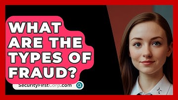 What Are The Types Of Fraud? - SecurityFirstCorp.com