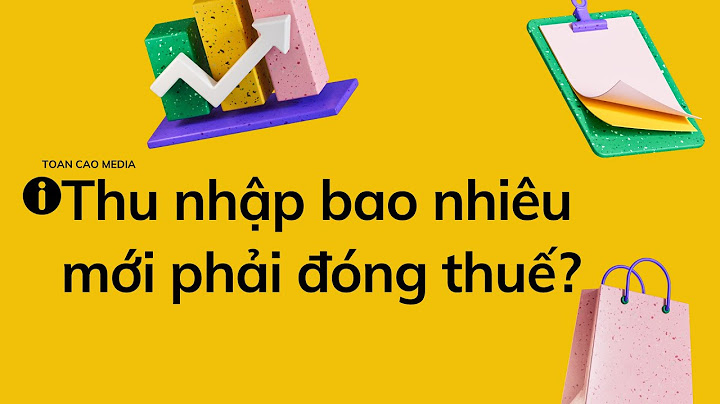 Thu nhập tự do bao nhiêu thì phải đóng thuế năm 2024