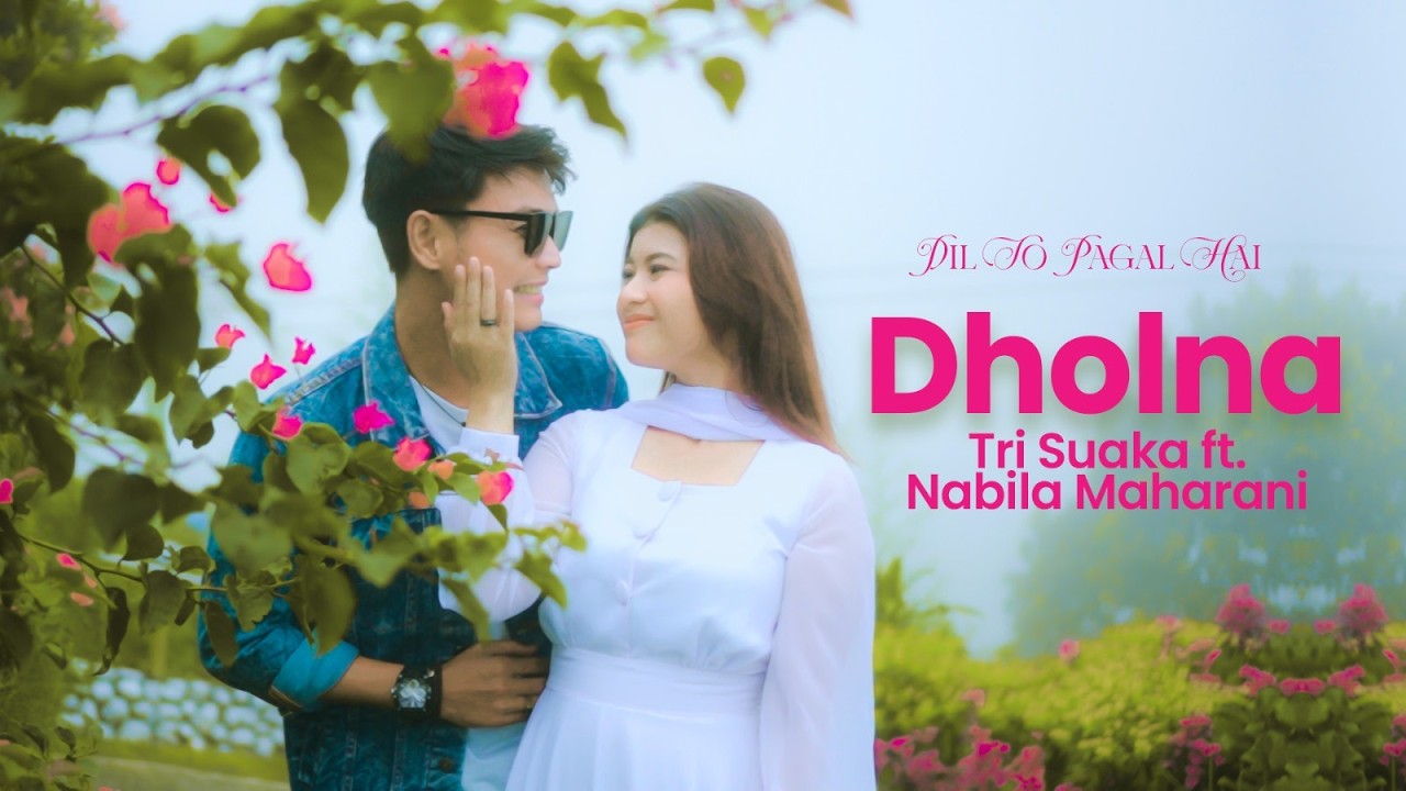 Dholna - Tri Suaka FT Nabila Maharani Cover India Song, OST Dil To Pagal Hai