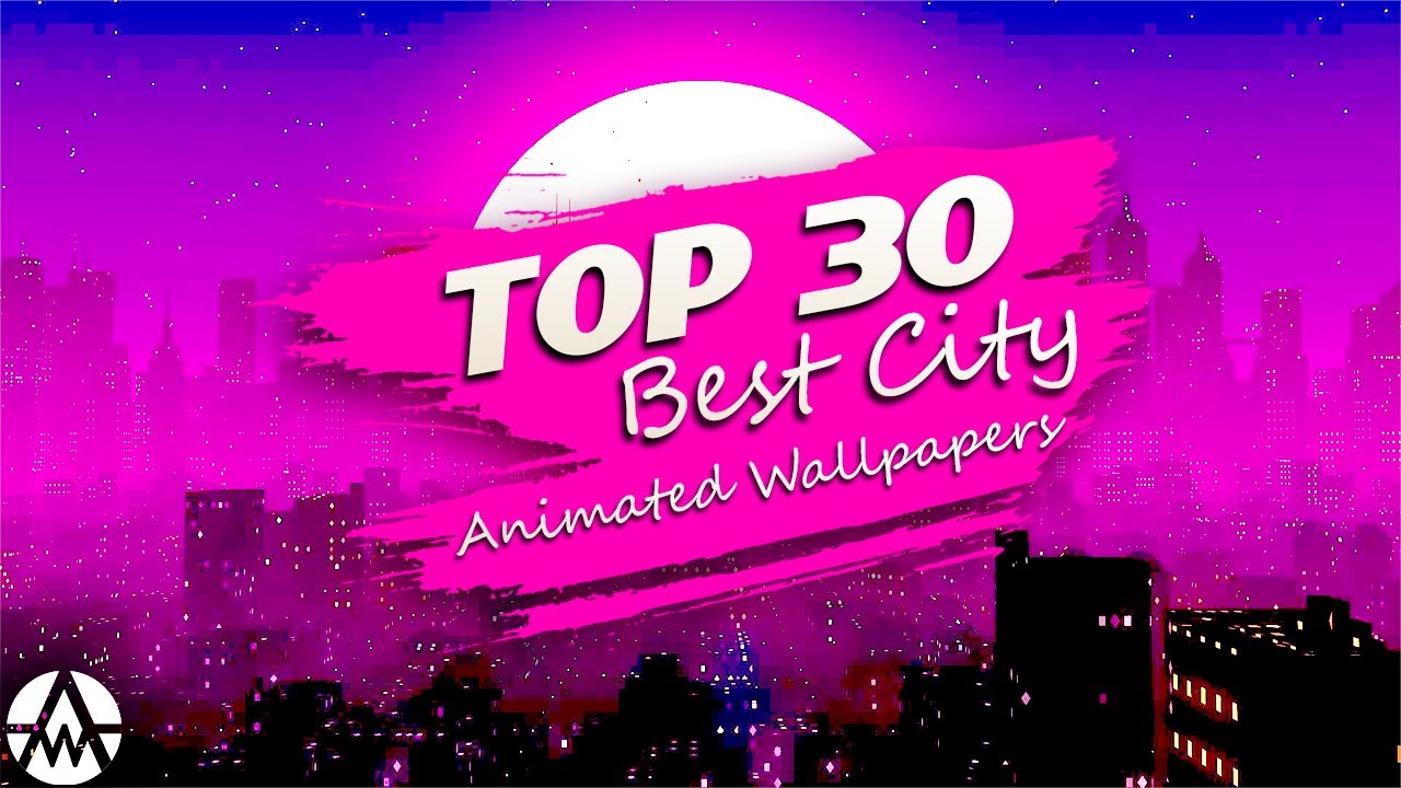 Top 30 Wallpaper Engine Wallpapers 2019 City YouTube
