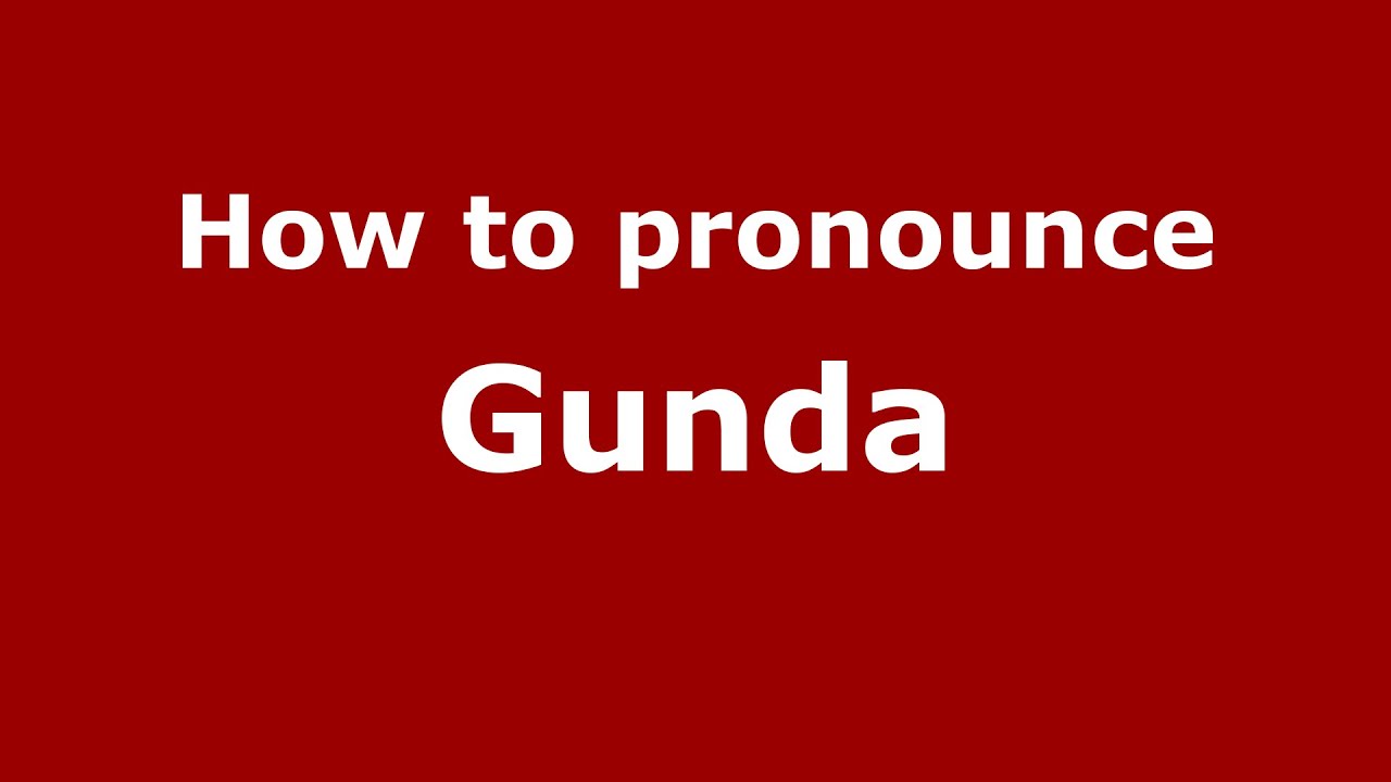 How to pronounce Gunda (Karnataka, India/Kannada)