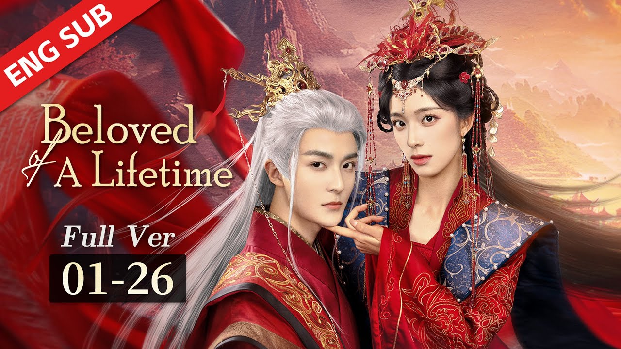 ENG SUB Beloved of A Lifetime 01 26 Orphan girl sought revenge on devil but fell in love with him