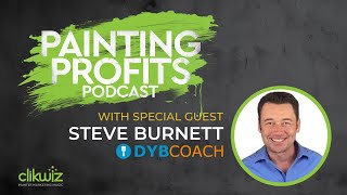 Painting a New Path: Steve Burnett's Evolution from Broke Painter to Coaching Mentor!