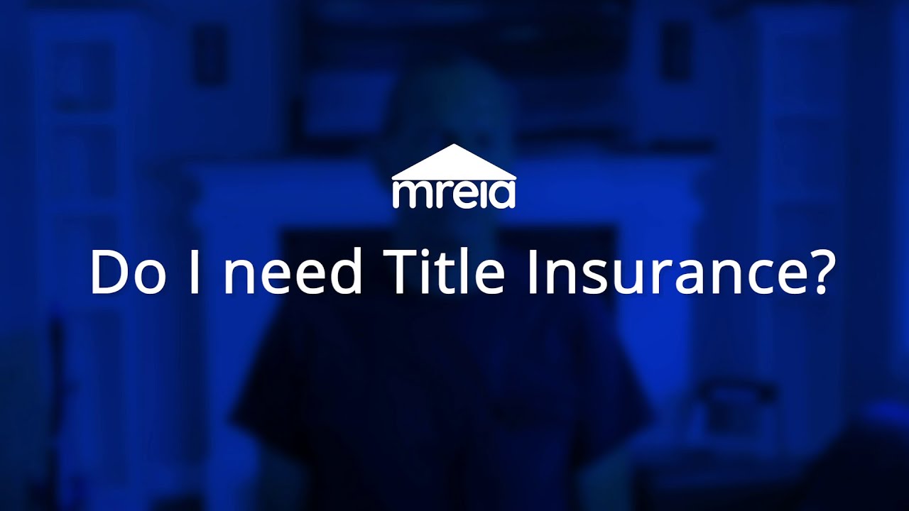 Do I need Title Insurance? YouTube