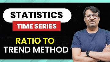 Time Series | Ratio To Trend Method | Seasonal Variation | Time Series by GP Sir