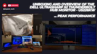 Unboxing and overview of the Dell UltraSharp 52 Thunderbolt Hub Monitor - U5226KW
