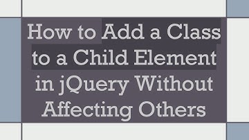 How to Add a Class to a Child Element in jQuery Without Affecting Others