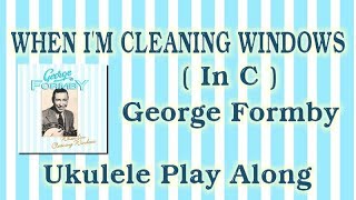 When I'm Cleaning Windows (In C) - George Formby - Ukulele Play Along -  YouTube