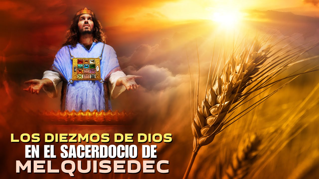 Los Diezmos De Dios En El Sacerdocio De Melquisedec YouTube