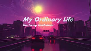 My Ordinary Life by The Living Tombstone (Karaoke Version)