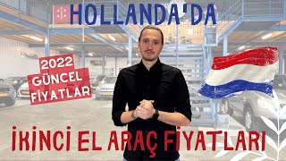 HOLLANDA'DA İKİNCİ EL ARAÇ FİYATLARI I 2022 Güncel Fiyatlar