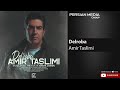 Amir Taslimi Delroba امیر تسلیمی دلربا Amir Taslimi Delroba امیر تسلیمی دلربا