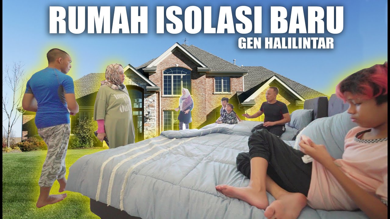 RUMAH ISOLASI BARU GEN HALILINTAR PINDAH DARI RUMAH 