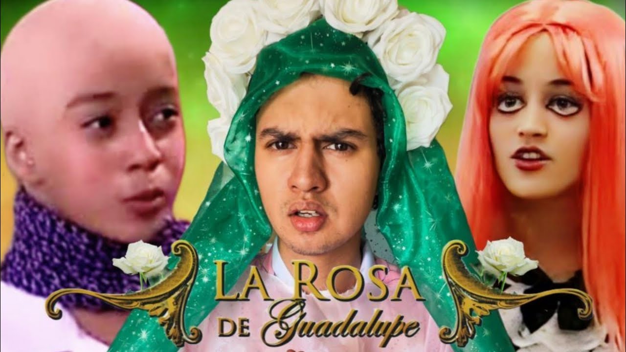 LAS ESTÚPIDECES DE LA ROSA DE GUADALUPE