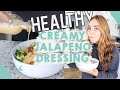 DAY IN MY LIFE | healthy creamy jalapeno salad dressing RECIPE!!!!