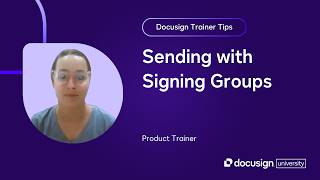 Famous Docusign Trainer Tips: Sending with Signing Groups Wealth