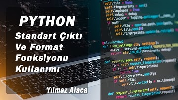Python -Standart Çıktı Ve Format Fonksiyonu Kullanımı