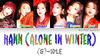 (G)I-DLE ((여자)아이들) - HANN (Alone In Winter) (한 [寒]) Colour Coded Lyrics (Han/Rom/Eng)