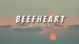 Beefheart- Olivver the Kid//lyrics