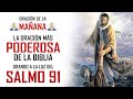 SALMO 91 📖 CON ORACIÓN PODEROSA 🔥 LA ORACIÓN MAS PODEROSA PARA ACTIVAR LA PROTECCIÓN DE DIOS 🙏🛡