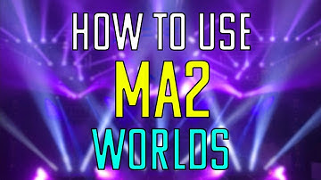 How to use MA2 - Worlds