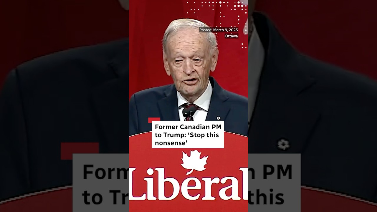 Chr&eacute;tien to Trump: 'Stop this nonsense'
