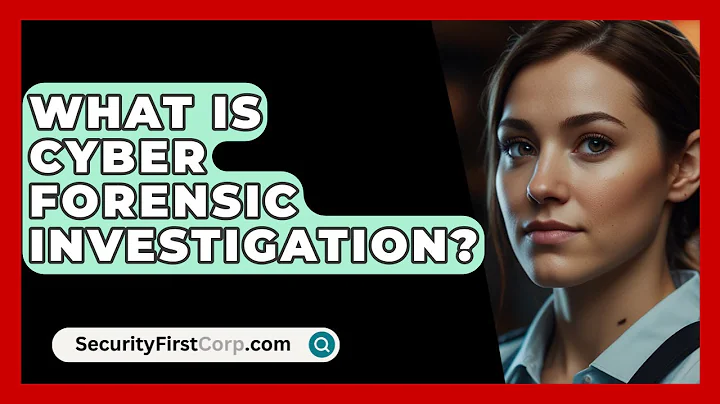 What Is Cyber Forensic Investigation? - SecurityFirstCorp.com