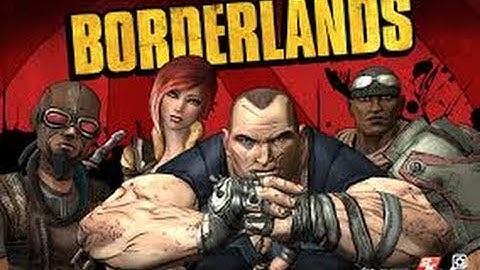 "Learning The Basics"-  Borderlands Part 1