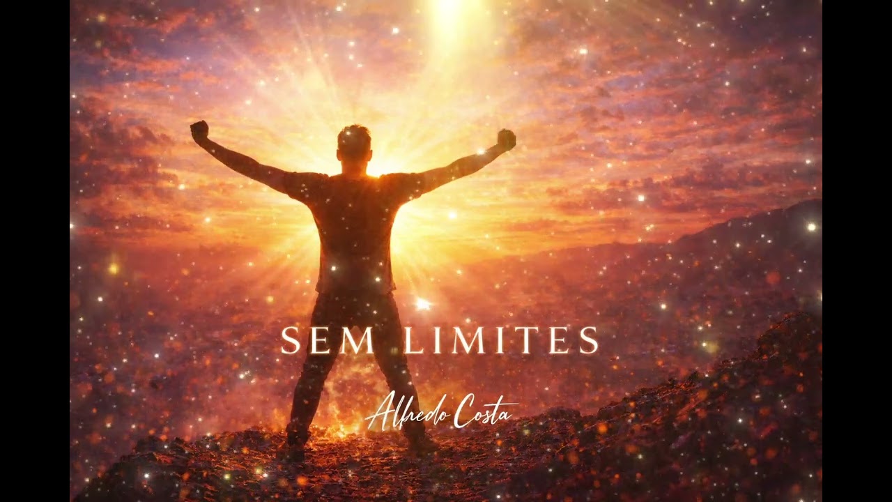 SEM LIMITES – Esta música vai mudar a tua forma de pensar | Alfredo Costa