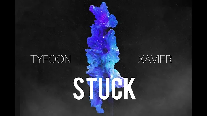 Stuck - TYFOON and Xavier Morrison