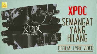 XPDC - Semangat Yang Hilang Unmetal (Official Lyric Video)