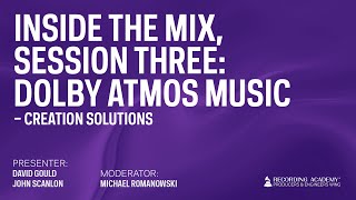 Session 3 - Dolby Atmos Music: Creation Solutions | Inside The Mix