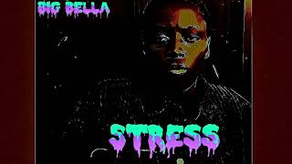 Big Bella - Stress 