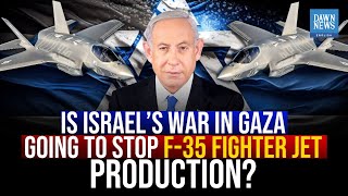 Can Gaza War Stop Global Production Of F-35 Fighter Jets? Can Gaza War Stop Global Production Of F-35 Fighter Jets?