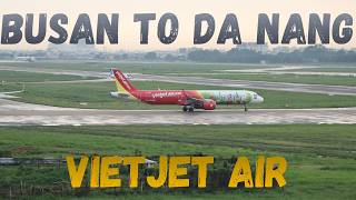 Busan To Da Nang VietJet Air - 4 Hr Flight Review