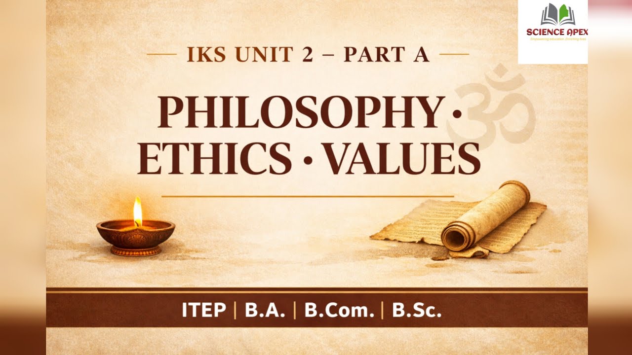 IKS | Unit 2|Part A|Philosophy ethics and values| Part A |Itep Semester 2