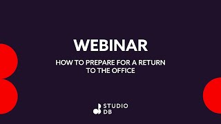 Webinar: How to Prepare for a Return to the Office