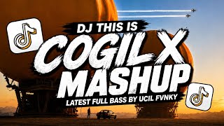 DJ THIS IS COGIL | MASHUP FULL BASS VIRAL TIKTOK 2026 🎧