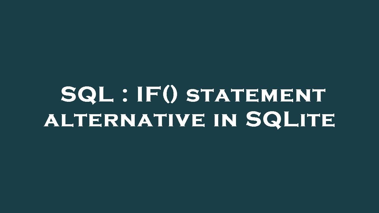 sql-if-statement-alternative-in-sqlite-youtube