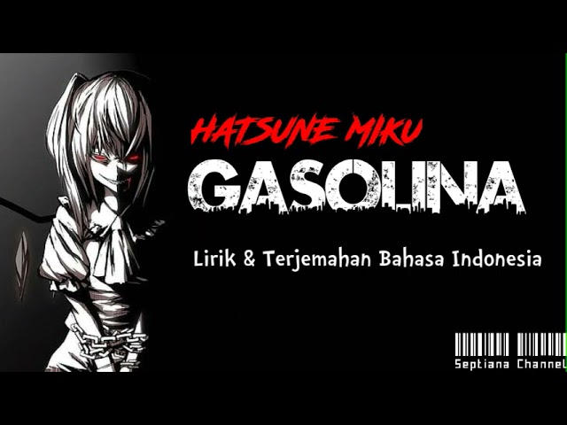 HATSUNE MIKU - GASOLINA || Lirik u0026 Terjemahan Bahasa Indonesia Septiana Channel class=