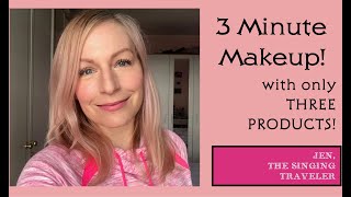 3 MINUTE MAKEUP with only THREE Products! by Jen The Singing Traveler 539 views 3 years ago 8 minutes, 43 seconds