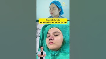 Nâng mũi cấu trúc: tân trang nhan sắc cho em gái 2k5 | Bác sĩ Trọng #shots #bacsitrong #shotrs