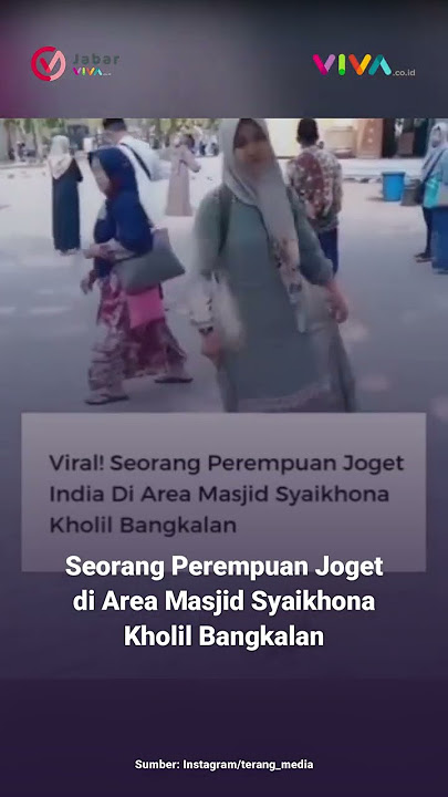 Seorang Perempuan Joget di Area Masjid Syaikhona Kholil Bangkalan #viral