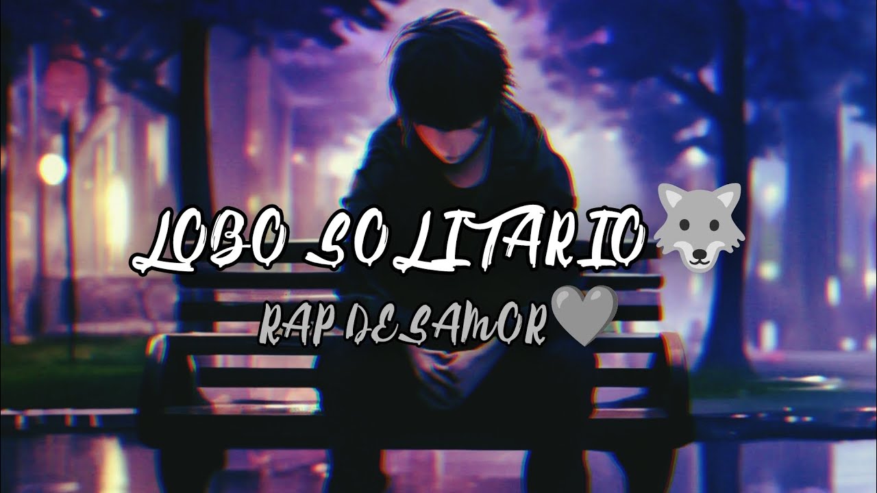 LOBO SOLITARIO🐺 | RAP DESAMOR💔 | HEART SOUND💓🎧 | PARA LOS CHICOS CON EL CORAZON HERIDO❤️‍🩹