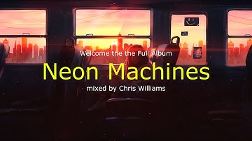 Neon Machines  Synthwave Night Drive (Daft Punk × Kraftwerk Vibes) – Mixed by Chris Williams